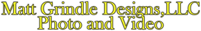 Matt Grindle Designs - Photography and Video